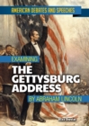 Image for Examining the Gettysburg Address by Abraham Lincoln
