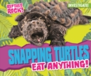 Image for Snapping Turtles Eat Anything!