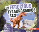 Image for Ferocious Tyrannosaurus Rex