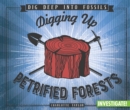 Image for Digging Up Petrified Forests