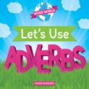 Image for Let&#39;s Use Adverbs