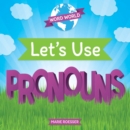 Image for Let&#39;s Use Pronouns
