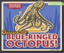 Image for Beware the Blue-Ringed Octopus!