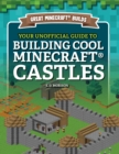 Image for Your Unofficial Guide to Building Cool Minecraft Castles