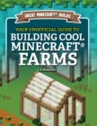 Image for Your Unofficial Guide to Building Cool Minecraft Farms