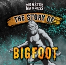 Image for Story of Bigfoot