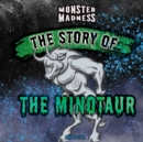 Image for Story of the Minotaur