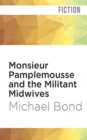 Image for MONSIEUR PAMPLEMOUSSE &amp; THE MILITANT MID