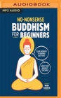 Image for NONONSENSE BUDDHISM FOR BEGINNERS