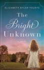 Image for BRIGHT UNKNOWN THE