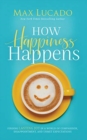 Image for HOW HAPPINESS HAPPENS