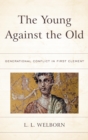 Image for The young against the old: generational conflict in First Clement