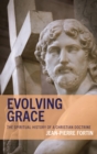 Image for Evolving Grace: The Spiritual History of a Christian Doctrine