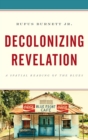 Image for Decolonizing revelation: a spatial reading of the blues