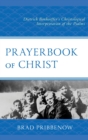 Image for Prayerbook of Christ: Dietrich Bonhoeffer&#39;s christological interpretation of the Psalms
