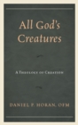 Image for All God&#39;s creatures: a theology of creation