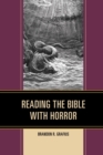 Image for Reading the Bible with horror