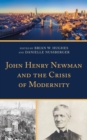 Image for John Henry Newman and the crisis of modernity