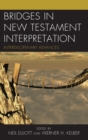 Image for Bridges in New Testament interpretation  : interdisciplinary advances