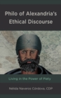Image for Philo of Alexandria&#39;s ethical discourse  : living in the power of piety
