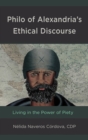 Image for Philo of Alexandria&#39;s ethical discourse: living in the power of piety