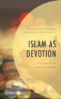 Image for Islam as Devotion : A Journey into the Interior of a Religion