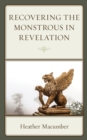 Image for Recovering the monstrous in Revelation