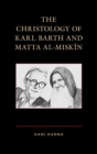 Image for The Christology of Karl Barth and Mattá Al-Miskin