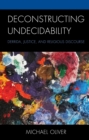 Image for Deconstructing Undecidability: Derrida, Justice, and Religious Discourse