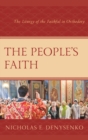 Image for The people&#39;s faith: the liturgy of the faithful in orthodoxy