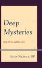 Image for Deep mysteries: God, Christ and ourselves