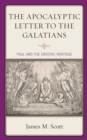 Image for The Apocalyptic Letter to the Galatians: Paul and the Enochic Heritage