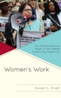 Image for Women&#39;s work  : the transformational power of faith-based community organizing