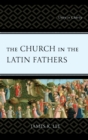Image for The Church in the Latin Fathers