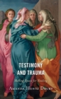 Image for Testimony and trauma  : making space for healing