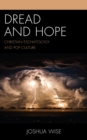 Image for Dread and hope  : Christian eschatology and pop culture