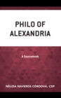 Image for Philo of Alexandria  : a sourcebook