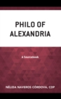 Image for Philo of Alexandria: A Sourcebook