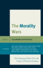 Image for The morality wars  : the ongoing debate over the origin of human goodness