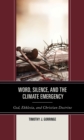 Image for Word, Silence, and the Climate Emergency: God, Ekklesia, and Christian Doctrine