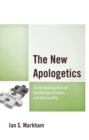 Image for The New Apologetics : At the Intersection of Secularism, Science, and Spirituality