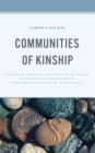Image for Communities of kinship  : retrieving Christian practices of solidarity with lepers as a paradigm for overcoming exclusion of older people