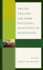 Image for Truth-telling and other ecclesial practices of resistance