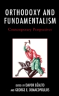Image for Orthodoxy and fundamentalism  : contemporary perspectives