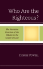 Image for Who Are the Righteous?: The Narrative Function of the Dikaioi in the Gospel of Luke