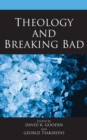 Image for Theology and Breaking Bad