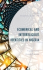 Image for Ecumenical and interreligious identities in Nigeria  : transformation through dialogue