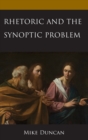 Image for Rhetoric and the Synoptic Problem