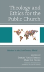 Image for Theology and ethics for the public church  : mission in the 21st century world