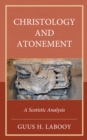 Image for Christology and atonement  : a scotistic analysis